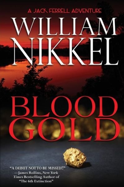Cover for William Nikkel · Blood Gold (A Jack Ferrell Adventure) (Volume 5) (Taschenbuch) (2014)