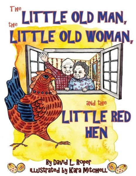 Cover for David L. Roper · The Little Old Man, the Little Old Woman, and the Little Red Hen (Paperback Book) (2018)