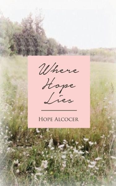 Cover for Hope Alcocer · Where Hope Lies (Pocketbok) (2017)