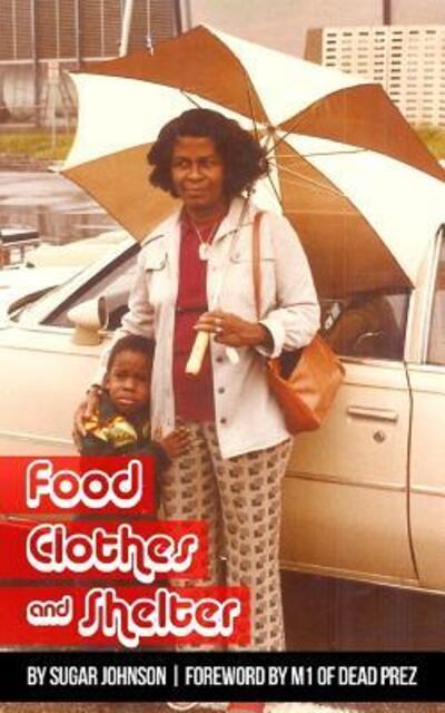 Cover for Sugar Johnson · Food Clothes &amp; Shelter (Paperback Bog) (2016)