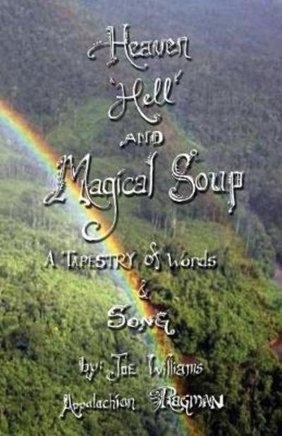 Cover for Joe Williams · Heaven, Hell and Magical Soup (Paperback Bog) (2017)