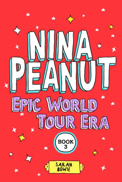 Cover for Sarah Bowie · Nina Peanut: Epic World Tour Era (Book 3) (Paperback Book) (2025)