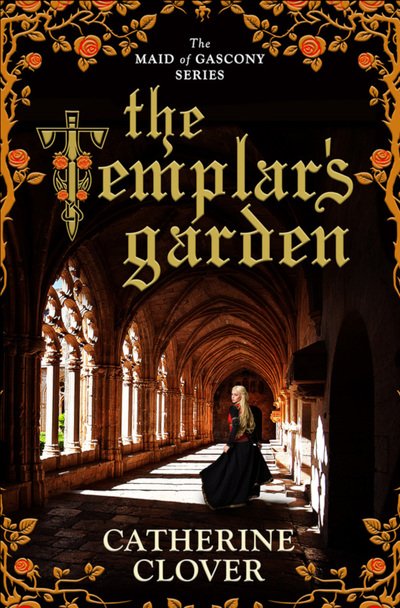 Cover for Catherine Clover · The Templar's Garden - Maid of Gascony (Paperback Book) (2020)