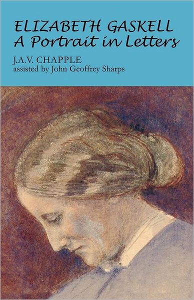 Cover for John Chapple · Elizabeth Gaskell: A Portrait in Letters (Paperback Book) (2007)