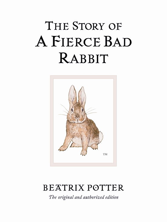 Cover for Beatrix Potter · The Story of A Fierce Bad Rabbit: The original and authorized edition - Beatrix Potter Originals (Inbunden Bok) (2002)