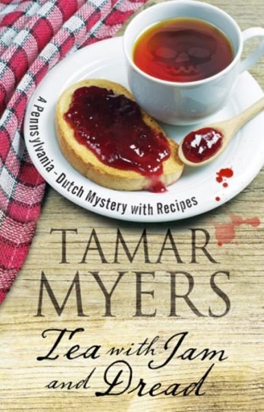 Cover for Tamar Myers · Tea with Jam and Dread - a Pennsylvania Dutch Mystery (Hardcover bog) (2016)
