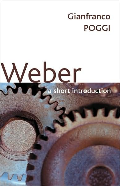 Cover for Poggi, Gianfranco (European University Institute, Florence) · Weber: A Short Introduction (Gebundenes Buch) (2006)