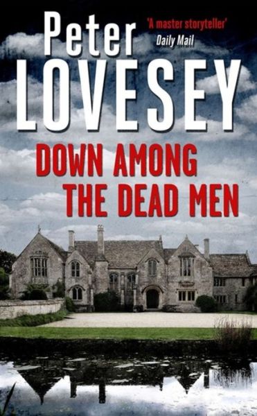 Cover for Peter Lovesey · Down Among the Dead Men: Detective Peter Diamond Book 15 - Peter Diamond Mystery (Paperback Book) (2016)