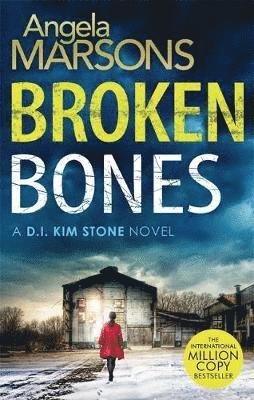 Cover for Angela Marsons · Broken Bones: A gripping serial killer thriller - Detective Kim Stone (Pocketbok) (2019)