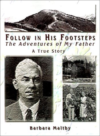 Cover for Barbara Maltby · Follow in His Footsteps: the Adventures of My Father (Paperback Book) (2001)