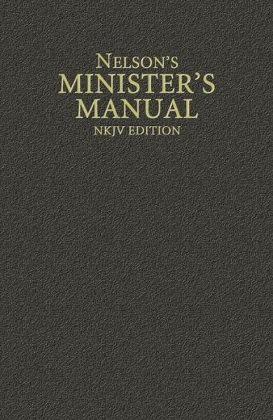 Cover for Thomas Nelson · Nelson's Minister's Manual, NKJV Edition (Hardcover Book) (2003)