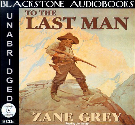 Cover for Zane Grey · To the Last Man (Audiobook (CD)) [Unabridged edition] (2001)