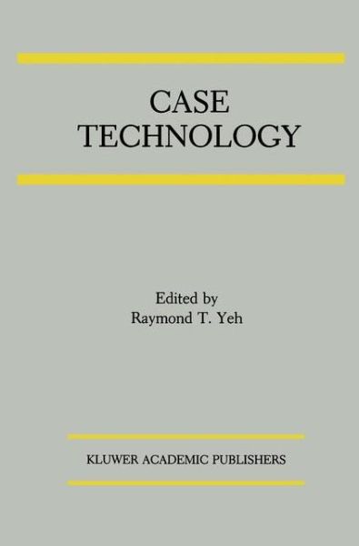 Cover for Raymond T Yeh · Case Technology: a Special Issue of the Journal of Systems Integration (Hardcover Book) [Reprinted from Journal of Systems Integration, 1:3 edition] (1991)