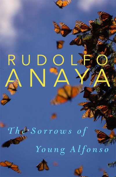 Cover for Rudolfo Anaya · The Sorrows of Young Alfonso - Chicana and Chicano Visions of the Americas Series (Paperback Book) (2021)