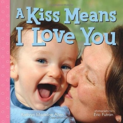 Cover for Kathryn Allen · A Kiss Means I Love You - Non Verbal Communication (Kartonbuch) (2016)