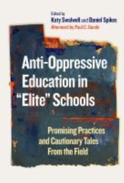 Cover for Paul C. Gorski · Anti-Oppressive Education in &quot;Elite&quot; Schools: Promising Practices and Cautionary Tales From the Field (Paperback Book) (2021)