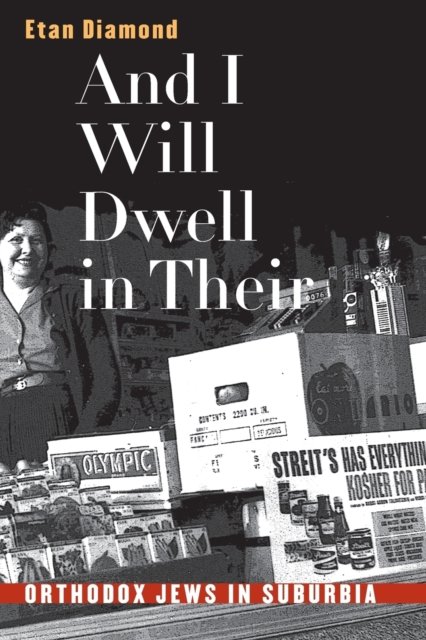 And I Will Dwell in Their Midst: Orthodox Jews in Suburbia - Etan Diamond - Books - The University of North Carolina Press - 9780807848890 - October 30, 2000
