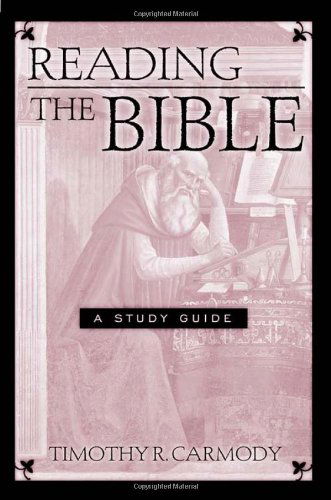 Cover for Timothy R. Carmody · Reading the Bible: A Study Guide (Paperback Book) (2004)