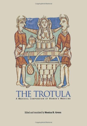 Cover for Monica H. Green · The Trotula: A Medieval Compendium of Women's Medicine - The Middle Ages Series (Hardcover Book) (2001)