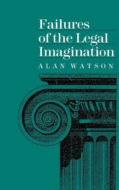 Cover for Alan Watson · Failures of the Legal Imagination (Hardcover Book) (1988)