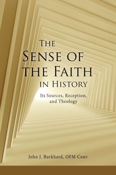 Cover for John J. Burkhard · Sense of the Faith in History (Book) (2022)