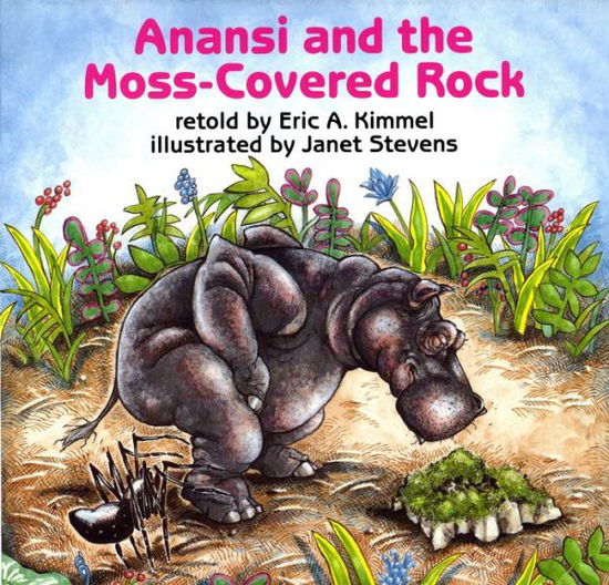 Cover for Eric A. Kimmel · Anansi and the Moss-Covered Rock - Anansi the Trickster (Hardcover Book) [1st edition] (1988)