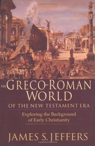 Cover for James S. Jeffers · The Greco–Roman World of the New Testament Era – Exploring the Background of Early Christianity (Paperback Book) (1999)
