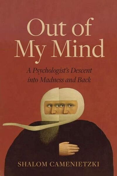 Shalom Camenietzki · Out of My Mind: A Psychologist's Descent into Madness and Back (Innbunden bok) (2020)