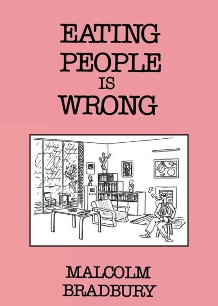 Cover for Malcolm Bradbury · Eating People is Wrong (Hardcover Book) [Open market edition] (2005)