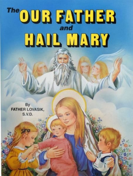 The Our Father and Hail Mary - Lawrence Lovasik - Boeken - Catholic Book Publishing Company - 9780899423890 - 1985