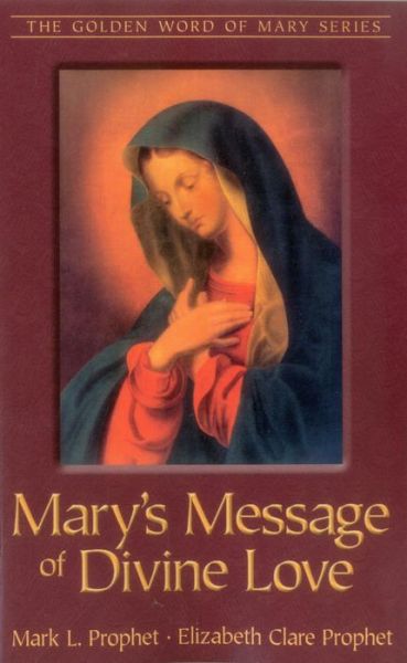 Cover for Mark L. Prophet · Mary's Message of Divine Love (Paperback Book) (2009)