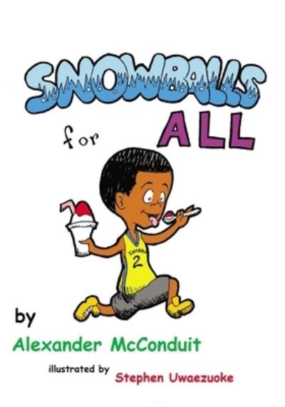 Cover for Alexander Brian McConduit · Snowballs for All (Paperback Book) (2012)