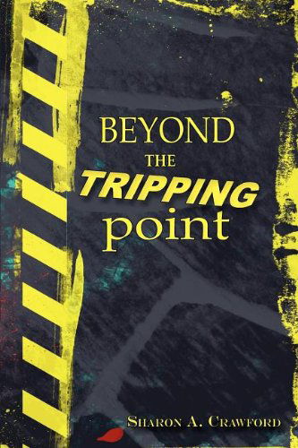 Cover for Sharon A Crawford · Beyond the Tripping Point (Paperback Book) (2012)