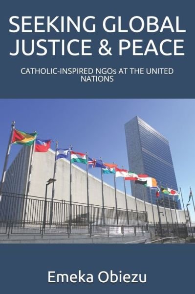 Cover for Emeka Xris Obiezu · Seeking Global Justice &amp; Peace (Paperback Book) (2019)