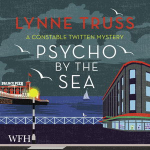 Cover for Lynne Truss · Psycho by the Sea (Audiobook (CD)) [Unabridged edition] (2021)