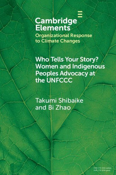 Cover for Shibaike, Takumi (Syracuse University, New York) · Who Tells Your Story?: Women and Indigenous Peoples Advocacy at the UNFCCC - Organizational Response to Climate Change: Businesses, Governments (Paperback Book) (2025)