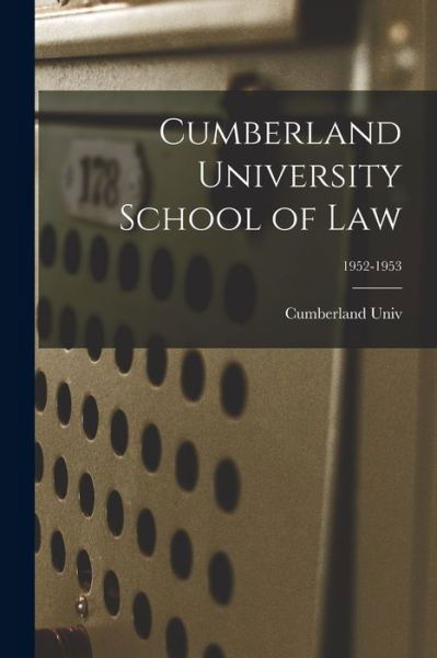 Cover for Cumberland Univ · Cumberland University School of Law; 1952-1953 (Taschenbuch) (2021)