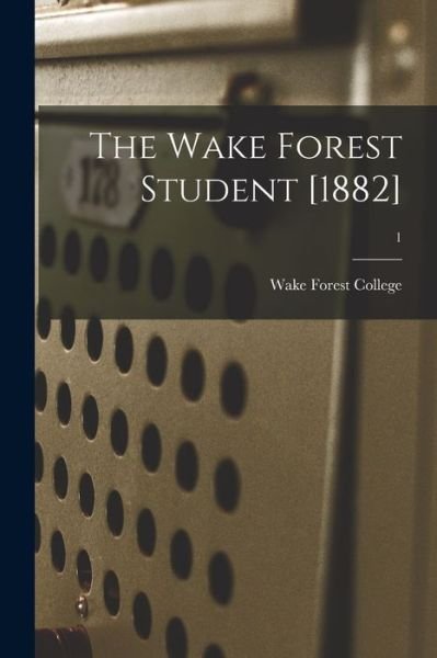 The Wake Forest Student [1882]; 1 - Wake Forest College - Libros - Legare Street Press - 9781014447890 - 9 de septiembre de 2021