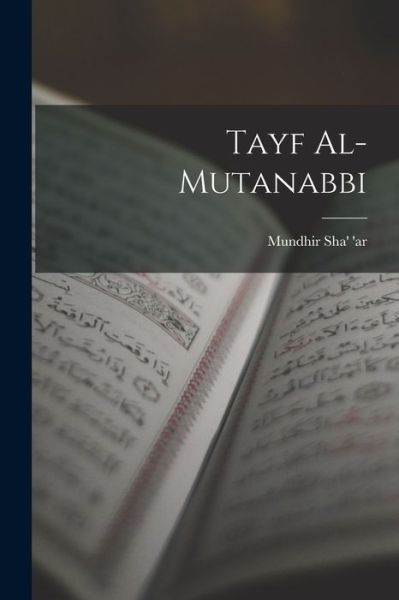 Cover for Mundhir Sha' 'ar · Tayf Al-Mutanabbi (Buch) (2022)