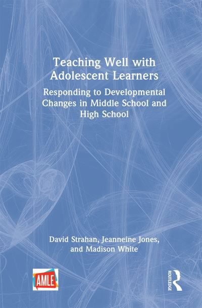 Cover for Strahan, David (Western Carolina University, USA) · Teaching Well with Adolescent Learners: Responding to Developmental Changes in Middle School and High School (Hardcover Book) (2022)