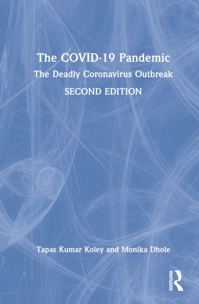 Cover for Tapas Kumar Koley · The COVID-19 Pandemic: The Deadly Coronavirus Outbreak (Hardcover Book) (2022)