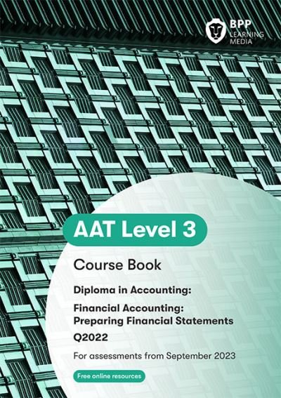 Financial Accounting: Preparing Financial Statements: Course Book - BPP Learning Media - Kirjat - BPP Learning Media - 9781035505890 - lauantai 20. toukokuuta 2023