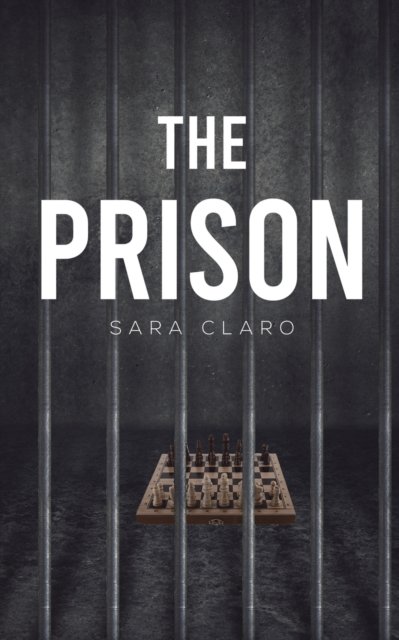 The Prison - Sara Claro - Books - Austin Macauley Publishers - 9781035802890 - August 18, 2023