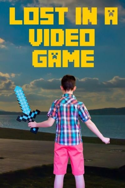 Cover for John Alexander · Lost in a Video Game (Paperback Book) (2019)