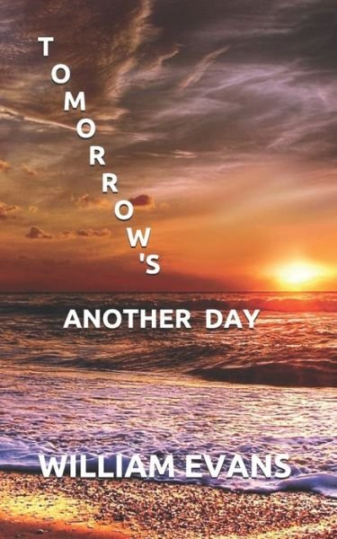 Cover for William Evans · Tomorrow's Another Day (Taschenbuch) (2019)