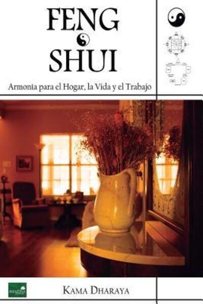 Cover for Kama Dharaya · Feng Shui. Armonía para el hogar, la vida y el trabajo (Pocketbok) (2019)
