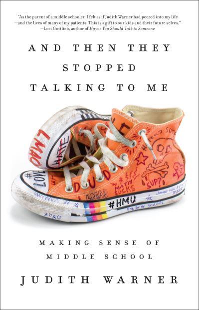 Cover for Judith Warner · And Then They Stopped Talking to Me: Making Sense of Middle School (Paperback Book) (2021)