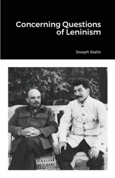 Concerning Questions of Leninism - Joseph Stalin - Książki - Lulu.com - 9781105460890 - 11 lipca 2021