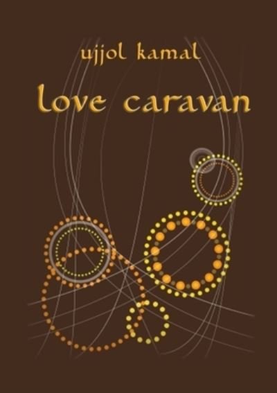 Cover for Ujjol Kamal · Love Caravan (Book) (2012)