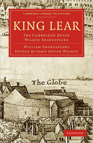 Cover for William Shakespeare · King Lear: The Cambridge Dover Wilson Shakespeare - Cambridge Library Collection - Literary  Studies (Taschenbuch) (2009)